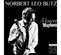 NORBERT LEO BUTZ - Memory & Mayhem: Live at 54 Below