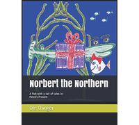 Norbert the Northern (a fish with a tail of tales): Petra's Present