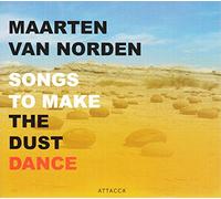 Norden, Maarten Van - Songs To Make The Dust Dance