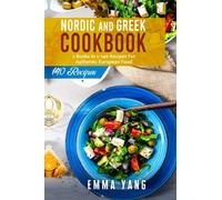 Nordic And Greek Cookbook: 2 Books In 1: 140 Recipes For Authentic European Food