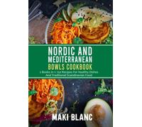 Nordic And Mediterranean Bowls Cookbook: 2 Books In 1: 150 Recipes For Healthy Dishes And Traditional Scandinavian Food
