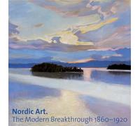 Nordic Art: The Modern Breakthrough 1860-1920