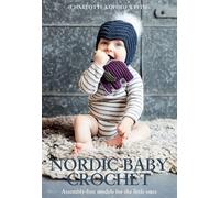 Nordic Baby Crochet: Assembly-free patterns for little ones