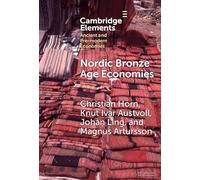 Nordic Bronze Age Economies (Elements in Ancient and Pre-modern Economies)