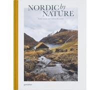Nordic by Nature: Nordic Cuising and Culinary Excursions: Nordic Cuisine and Culinary Excursions