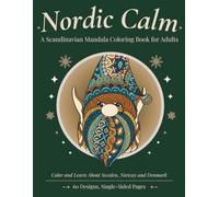 Nordic Calm: A Scandinavian Mandala Coloring Book for Adults | Color and Learn about Norway, Sweden and Denmark