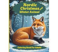 Nordic Christmas and Winter Animal Coloring Book for Adults: Cozy Hygge Scandinavian Designs | Relaxing Coloring Pages with Reindeer, Foxes, Owls, and ... (Nordic Winter Cozy Coloring Book Series)