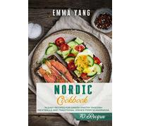 Nordic Cookbook: 70 Easy Recipes For Danish Pastry Swedish Meatballs and Traditional Dishes From Scandinavia