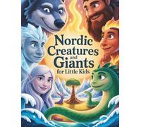 Nordic Creatures and Giants for Toddlers: Friendly stories about Nordic creatures for children aged 3-9 (Norse mythology for children)