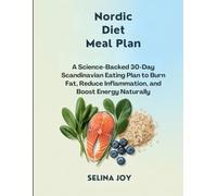 Nordic Diet Meal Plan: A Science-Backed 30-Day Scandinavian Eating Plan to Burn Fat, Reduce Inflammation, and Boost Energy Naturally