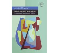 Nordic Earner-Carer Politics: A Comparative and Historical Analysis