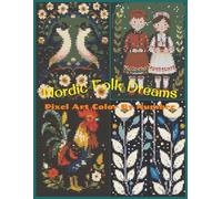 Nordic Folk Dreams: 40 Cozy Scandinavian Inspired Designs with Easy Color Palettes