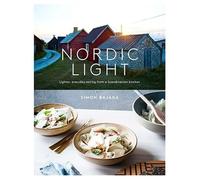 Nordic Light: Lighter, Everyday Eating from a Scandinavian Kitchen