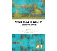 Nordic Peace in Question : A Region of and for Peace