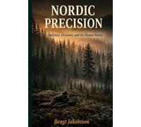 NORDIC PRECISION: Ballistics, Decisions and the Human Factor