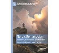 Nordic Romanticism: Translation, Transmission, Transformation (Palgrave Studies in the Enlightenment, Romanticism and Cultures of Print)