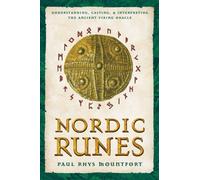 Nordic Runes : Understanding, Casting, and Interpreting the Ancient Viking Oracle