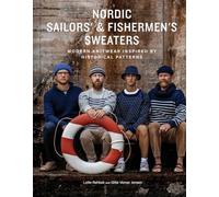 Nordic Sailors' & Fishermen’s Sweaters: Modern Knitwear Inspired by Historical Patterns