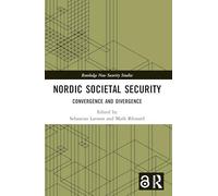 Nordic Societal Security: Convergence and Divergence (Routledge New Security Studies)