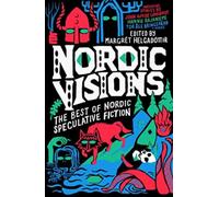 Nordic Visions: The Best of Nordic Speculative Fiction