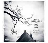 Nordic Voices, Norwegian Radio Orchestra & Rolf Gupta - Gisle Kverndokk: Fuge der Zeit