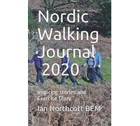 Nordic Walking Journal - 2020: Inspiring stories and Exercise Diary