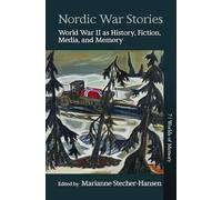 Nordic War Stories: World War II as History, Fiction, Media, and Memory: 7 (Worlds of Memory, 7)