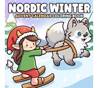 Nordic Winter Advent Calendar Coloring Book: 25 Days of Countdown to Christmas Featuring Whimsical Huldrafolk Bold & Easy Coloring Pages for All Ages Relaxation