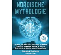 Nordische Mythologie: Eine epische Reise durch Rituale und Legenden der Wikinger. Entdecken Sie das nordische Heidentum, die Magie, die Götterwelt und die Bedeutung der alten Futhark-Runen