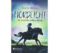 Nordlicht, Band 01: Im Land der wilden Pferde, Muller 9783505141263 New.