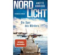 Nordlicht - Die Spur des Morders: Kriminalroman - Die SPIEGEL-Nr.1-Bestsellerreihe um das deutsch-dänische Ermittlerduo