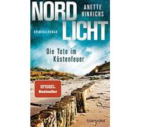Nordlicht - Die Tote im KA14stenfeuer: Kriminalroman, Hinrichs 9783734109324.