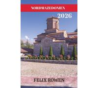 NORDMAZEDONIEN REISEFÜHRER 2026