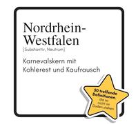 Nordrhein-Westfalen: Karnevalskern mit Kohlerest und Kaufrausch. Das lustige Geschenkbuch für Mann, Frau, Kollege, Freund zu Geburtstag, Weihnachten