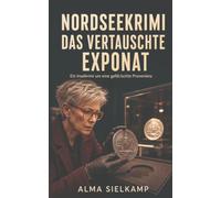 Nordseekrimi: Das vertauschte Exponat: Ein Inselkrimi um Kunstraub und eine gefälschte Provenienz
