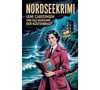 Nordseekrimi: Lene Carstensen und das Geheimnis der Küstenbraut