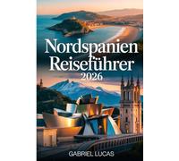 Nordspanien Reiseführer 2026