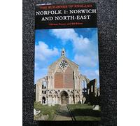Norfolk 1: Norwich and North-East: (Pevsner Architectural Guides: Buildings of England)