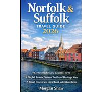 Norfolk and Suffolk Travel Guide 2026: Explore Breathtaking Beaches, Cultural Landmarks, Nature Trails and Authentic Local Experiences Across East England