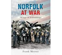 Norfolk at War: Wings of Friendship