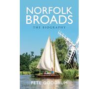 Norfolk Broads The Biography