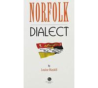 Norfolk Dialect: A Selection of Words and Anecdotes from Norfolk: 1
