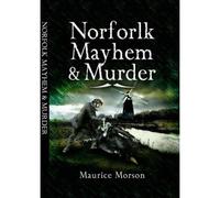 Norfolk Mayhem and Murder