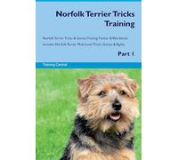 Norfolk Terrier Tricks Training Norfolk Terrier Tricks & Games Training Tracker & Workbook. Includes: Norfolk Terrier Multi-Level Tricks, Games & Agility. Part 1