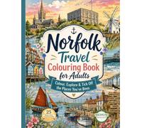 NORFOLK TRAVEL COLOURING BOOK FOR ADULTS: Colour, Explore & Tick Off the Places You've Been