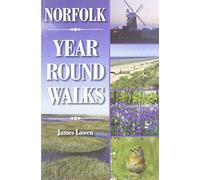 Norfolk Year Round Walks: 20 Circular Walking Routes for Spring, Summer, Autumn & Winter