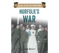 Norfolk's War: Voices of the First World War