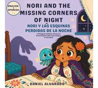 Nori and the Missing Corners of Night - Nori y las Esquinas Perdidas de la Noche: A Bilingual Bedtime Story for Preschoolers Who Feel Uneasy in the ... Calm Bedtime Routines (THE GENTLE GOOD NIGHT)