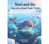 Nori and the One-of-a-Kind Tusk Trick: A Heartwarming Underwater Adventure About Talent, Self-Belief, and Discovering What Makes You Special for Ages ... Social-Emotional Learning Series)