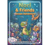 Nori & Friends Ocean Adventure: Coloring Book for Ages 4-6 - A Creative Adventure with a Story and Activities that foster Imagination and Fine Motor Skills